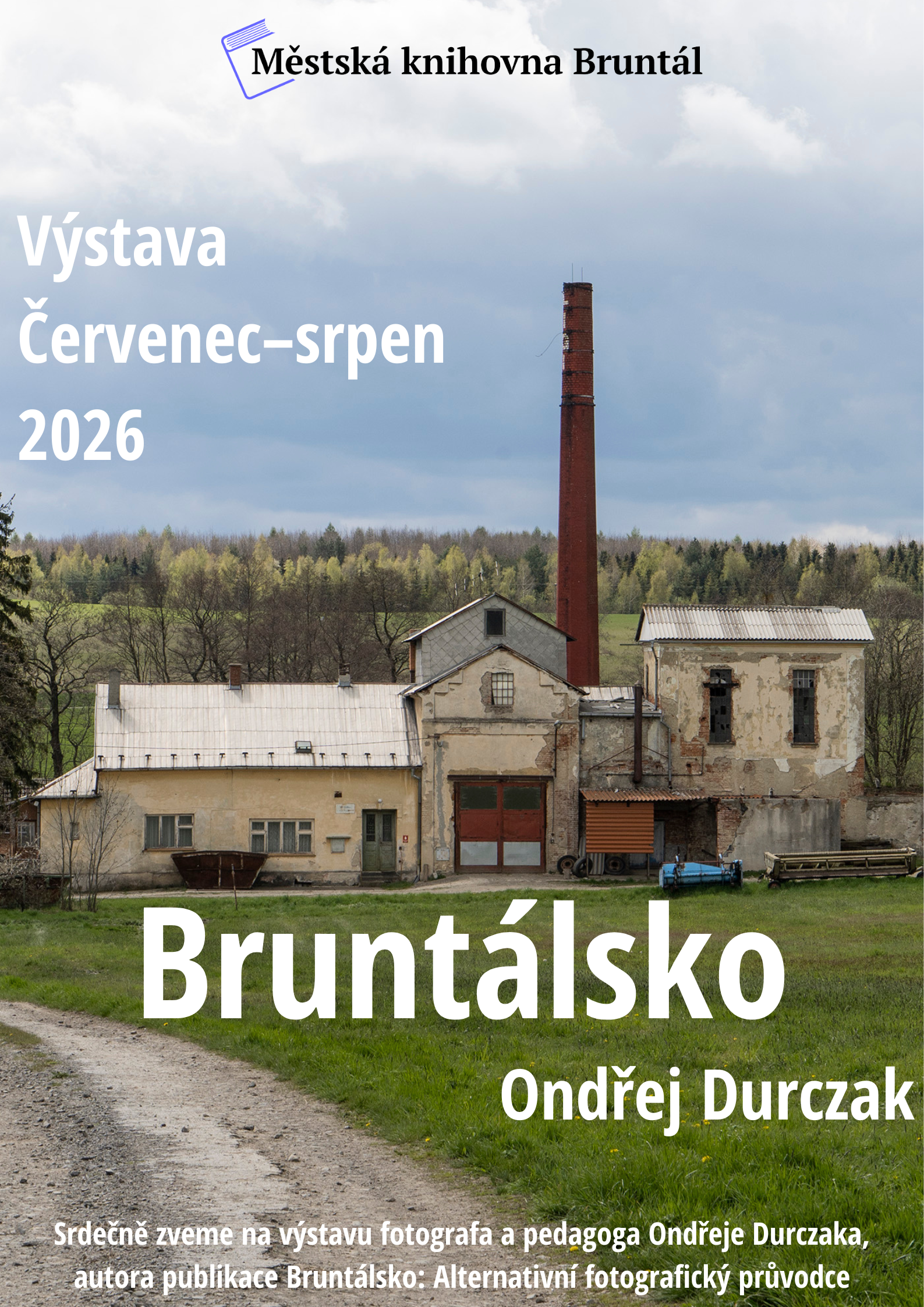 Zveme na výstavu Ondřeje Durczaka „Bruntálsko“