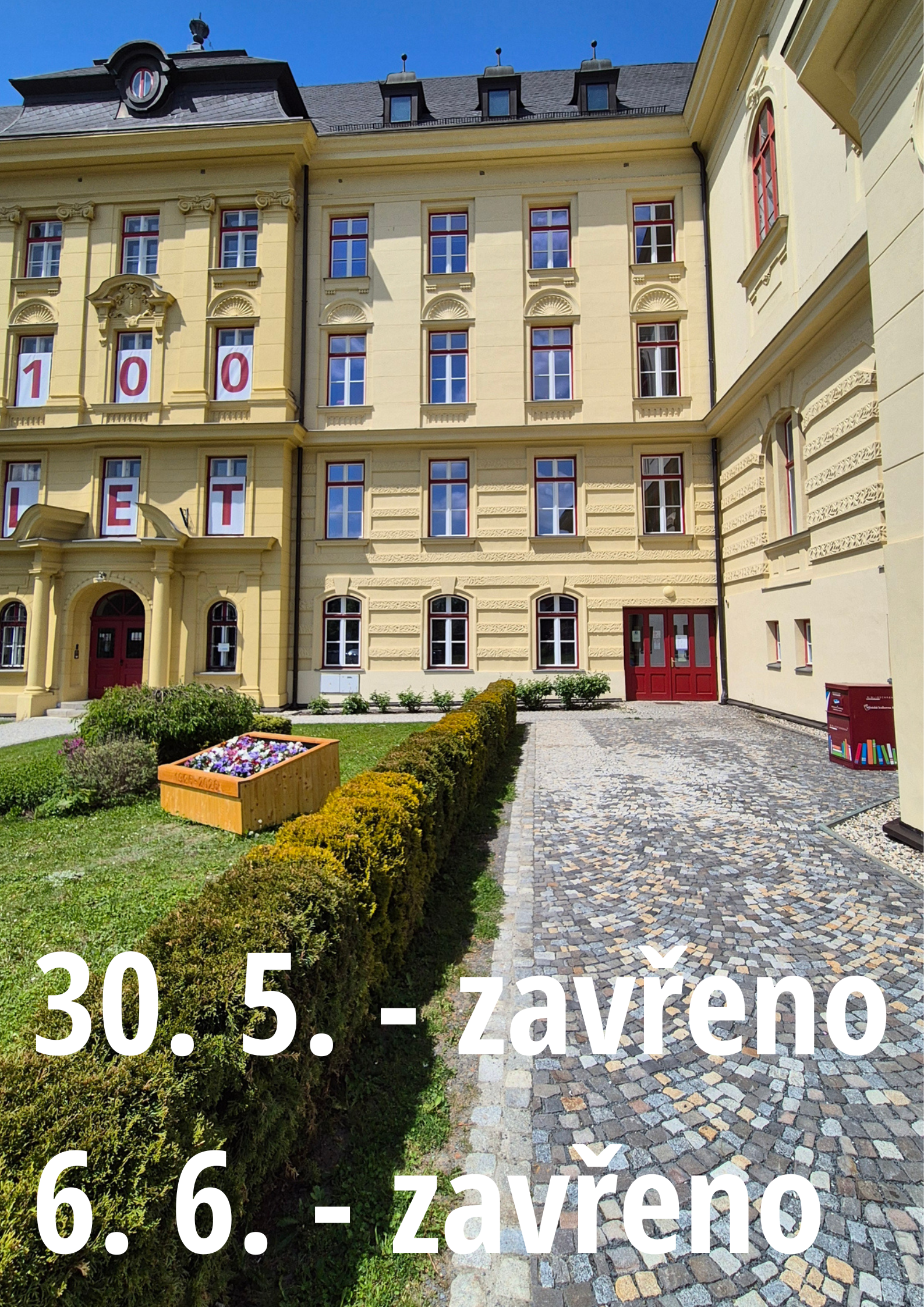 30. 5. a 6. 6. – zavřeno